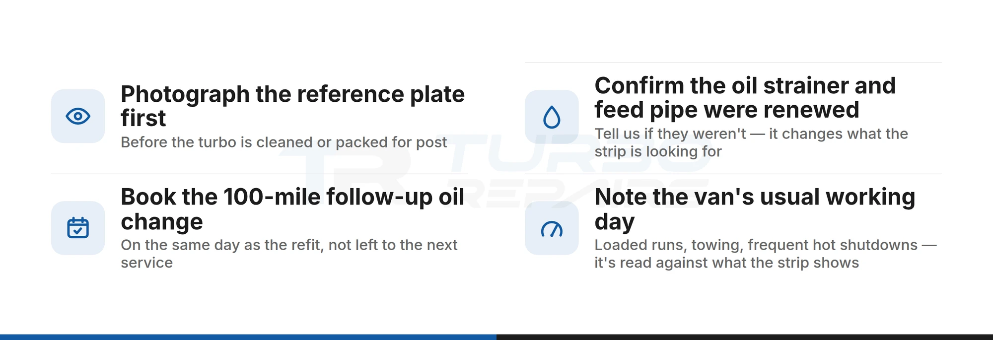 Checklist for before booking a Ford Transit turbo rebuild: photograph the reference plate, confirm the oil strainer and feed pipe were renewed, book the 100-mile follow-up oil change, note the van's usual working day