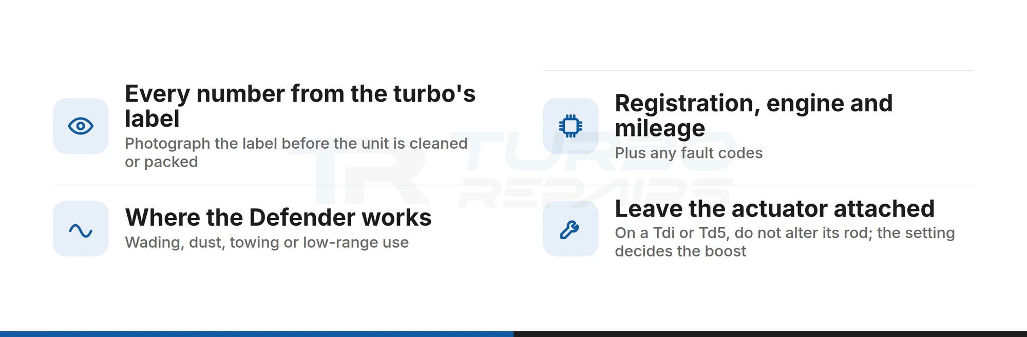 Checklist of what to give on the Repair Form for a Defender turbo: label numbers, vehicle details, where it works and leaving the actuator attached